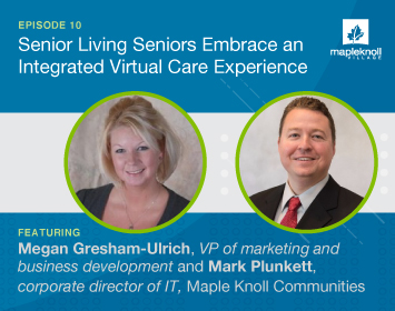 Episode 10 Senior Living Seniors Embrace an Integrated Virtual Care Experience